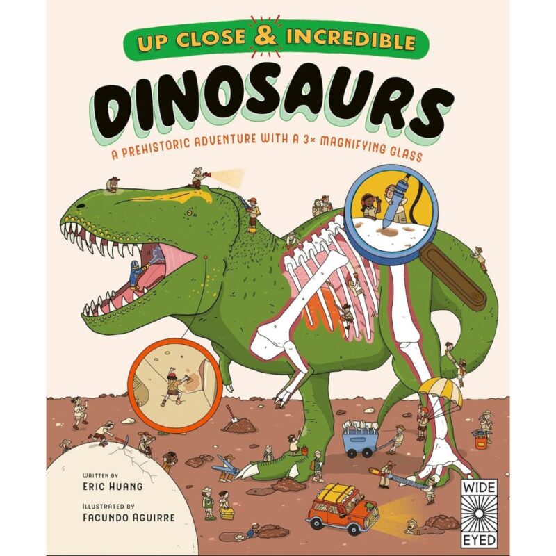 Up Close And Incredible: Dinosaurs (WIDE EYED) (HB)